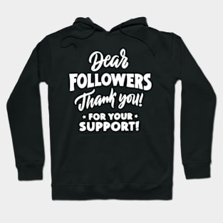 Dear Followers Thank You Hoodie